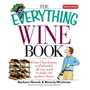 Everything (Cooking): The Everything Wine Book : From Chardonnay to Zinfandel, All You Need to Make the Perfect Choice (Edition 2) (Paperback)