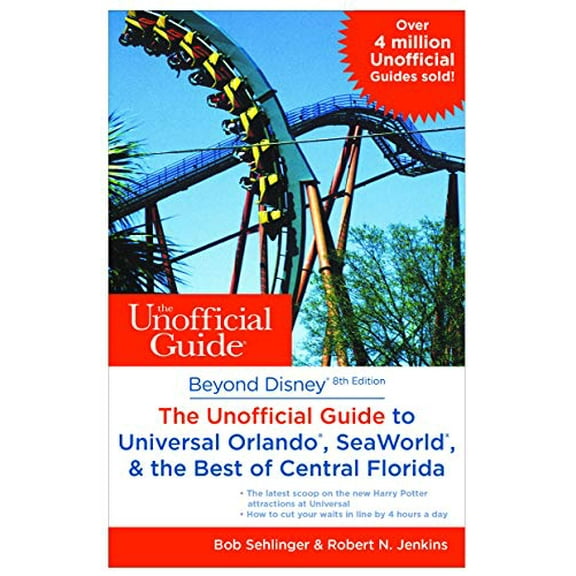 Pre-Owned Beyond Disney: The Unofficial Guide to Seaworld, Universal Orlando, & the Best of Central Florida (Paperback) 1628090448 9781628090444