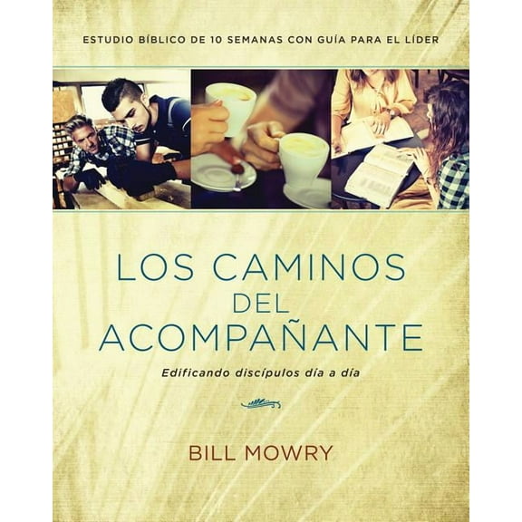 Los caminos del acompañante : Edificando discípulos relacionalmente (Paperback)