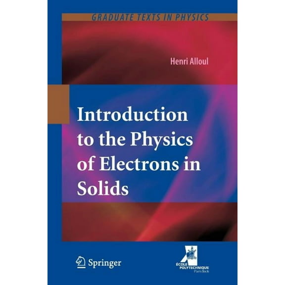 Graduate Texts in Physics Introduction to the Physics of Electrons in Solids, (Paperback)
