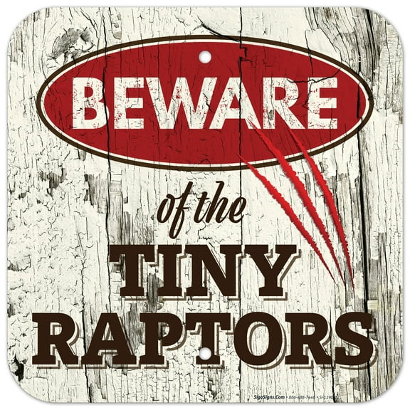 Beware Of The Tiny Raptors Sign,