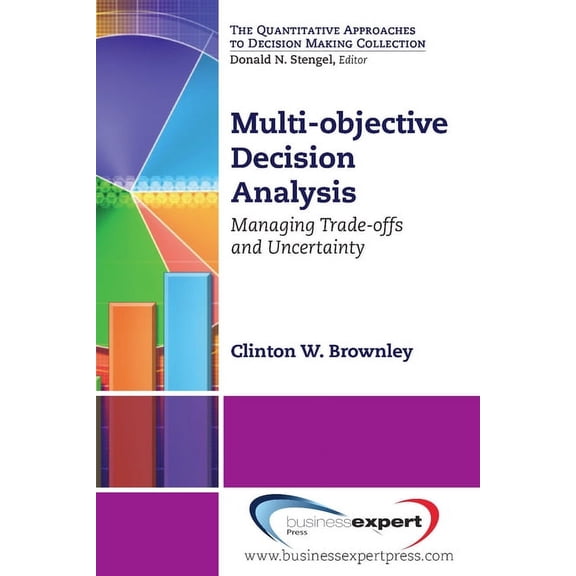Multi-objective Decision Analysis: Managing Trade-offs and Uncertainty, (Paperback)