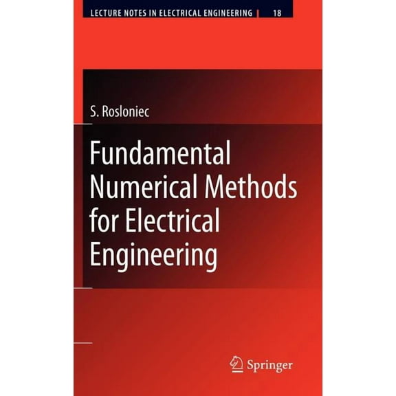 Lecture Notes in Electrical Engineering Fundamental Numerical Methods for Electrical Engineering, Book 18, (Hardcover)