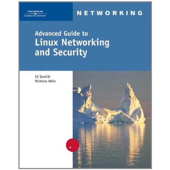 Pre-Owned Advanced Guide to Linux Networking and Security (Paperback) 1418835390 9781418835392