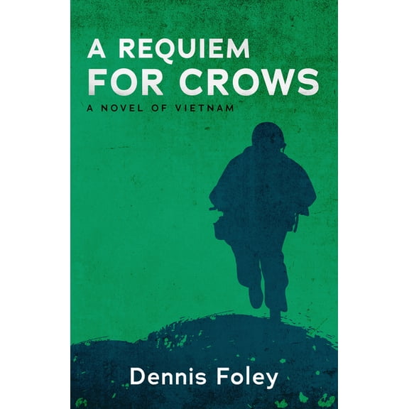A Requiem for Crows: A Novel of Vietnam, (Paperback)
