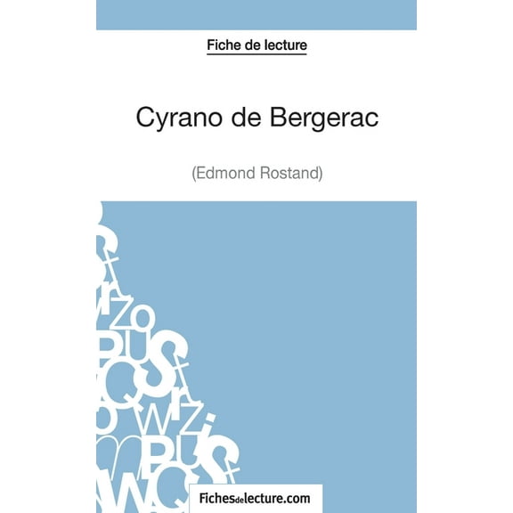 Cyrano de Bergerac d'Edmond Rostand (Fiche de lecture): Analyse complète de l'oeuvre, (Paperback)