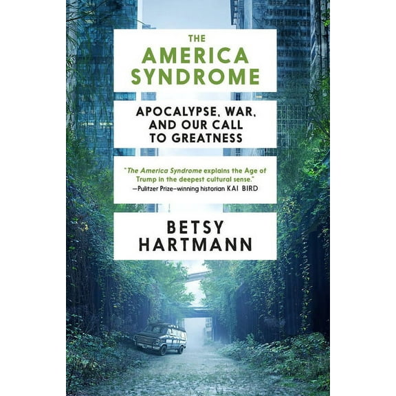 The America Syndrome : Apocalypse, War, and Our Call to Greatness (Paperback)