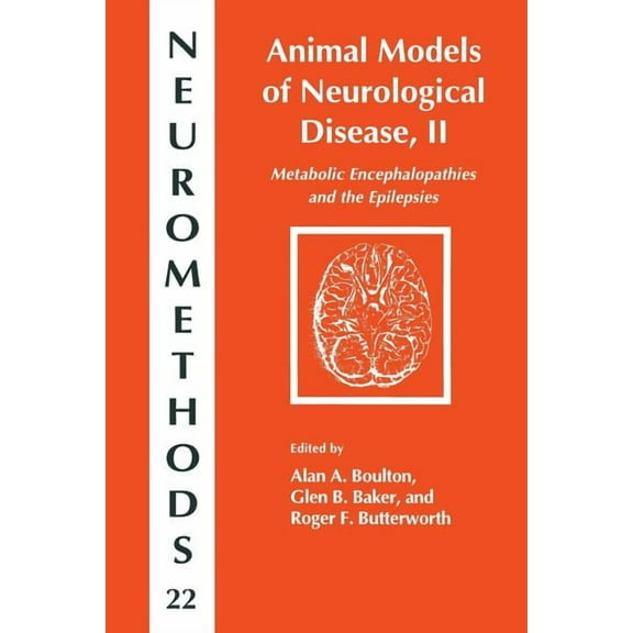 Neuromethods Animal Models of Neurological Disease, II: Metabolic Encephalopathies and Epilepsies, Book 22, (Paperback)