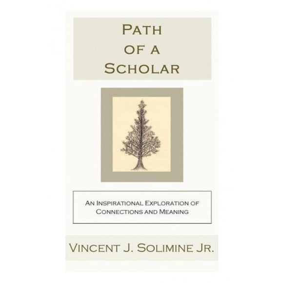 Path of a Scholar: An Inspirational Exploration of Connections and Meaning