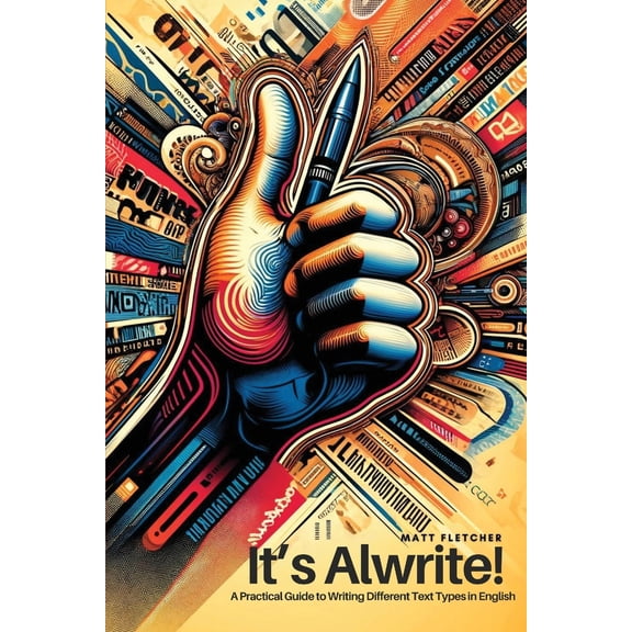 Pre-Owned It's Alwrite!: A Practical Guide to Writing Different Text Types in English (Paperback) 1068669217 9781068669217