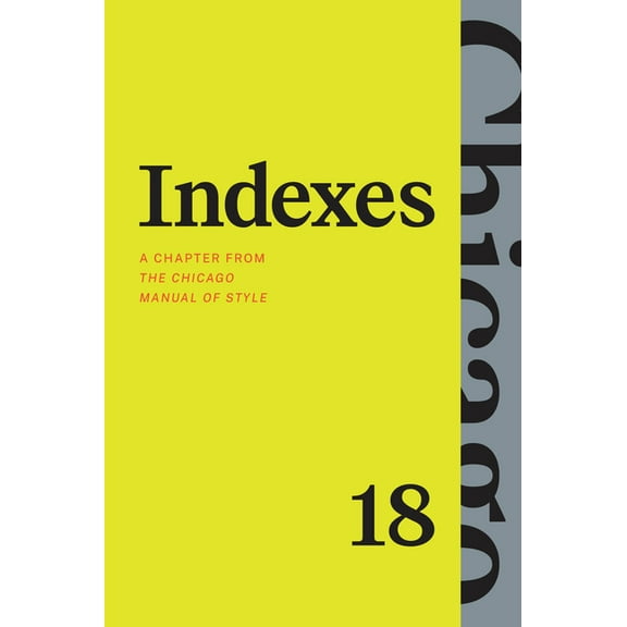 Indexes: A Chapter from the Chicago Manual of Style, Eighteenth Edition, (Paperback)
