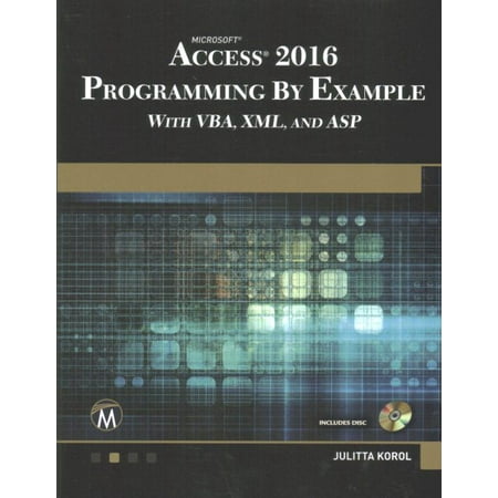- Microsoft Access 2016 Programming by Example : With Vba, XML, and ASP