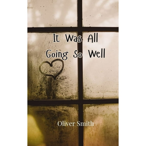 It Was All Going So Well, (Paperback)