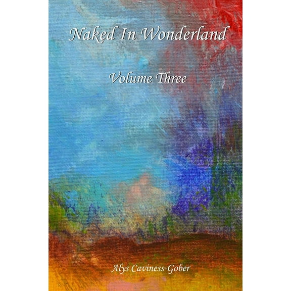 Naked In Wonderland: Volume Three (Paperback)