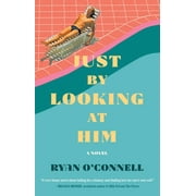 Just by Looking at Him : A Novel (Paperback)