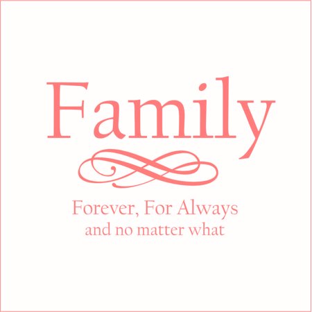Family, Forever, For Always and No Matter What Vinyl Quote - Large - Pink