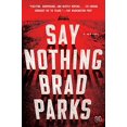 thumbnail image 1 of Say Nothing: A Novel, 1 of 3