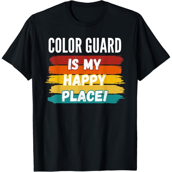 Color Guard Lover Gifts, Color Guard Is My Happy Place T-Shirt