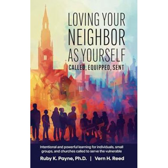 Pre-Owned Loving Your Neighbor as Yourself: Called, Equipped, Sent (Paperback) 1948244713 9781948244718