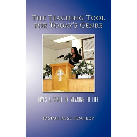 The Teaching Tool for Today's Genre: Gives a Sense of Meaning to Life, (Paperback)