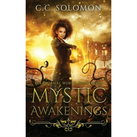 Mystic Awakenings: Paranormal World Book Three (Paperback) by C C Solomon