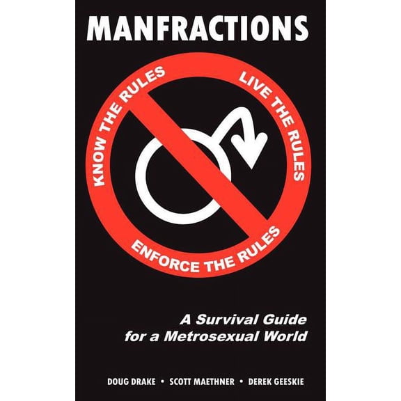 Manfractions: A Survival Guide for a Metrosexual World, (Paperback)