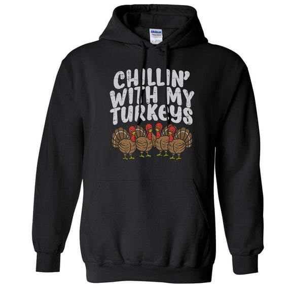 Thanksgiving Chillin' With My Turkeys Hoodie Sweatshirt Unisex Large Black