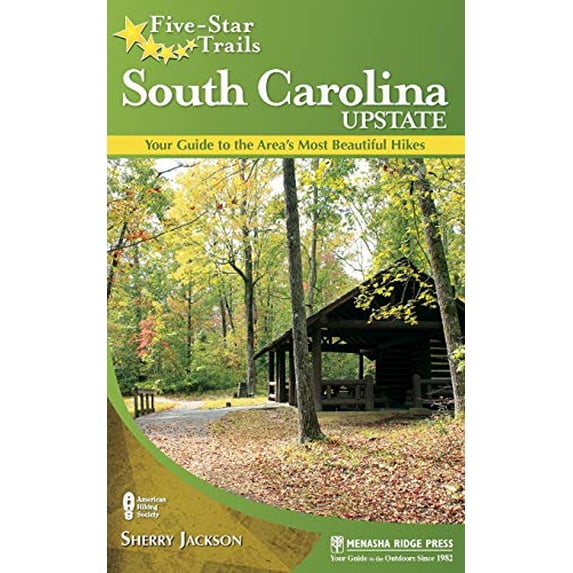 Pre-Owned Five-Star Trails: South Carolina Upstate: Your Guide to the Area's Most Beautiful Hikes, 9780897324458, 0897324455, Paperback,