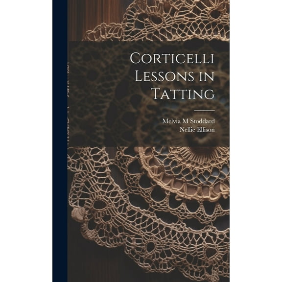 Corticelli Lessons in Tatting (Hardcover)