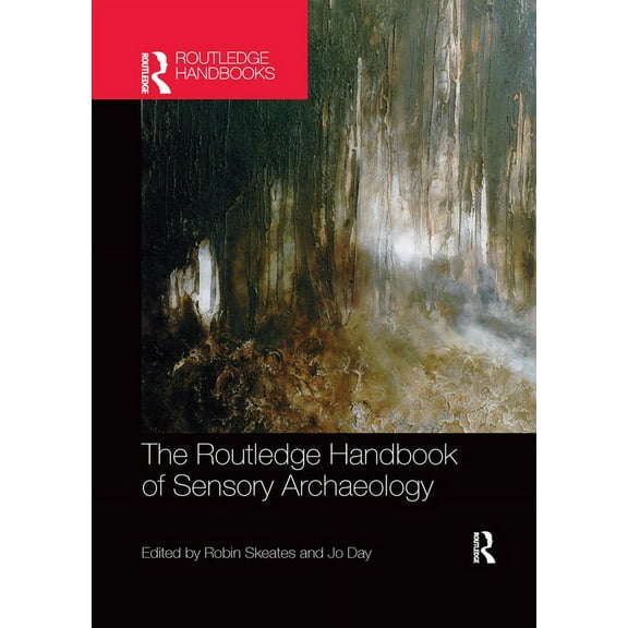 The Routledge Handbook of Sensory Archaeology, (Paperback)