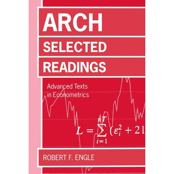 Advanced Texts in Econometrics Arch: Selected Readings, (Paperback)