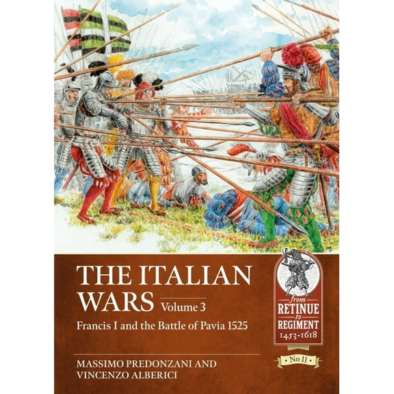 From Retinue to Regiment: The Italian Wars (Paperback)