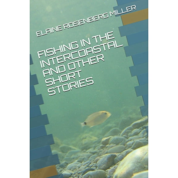 Fishing in the Intercoastal and Other Short Stories (Paperback)