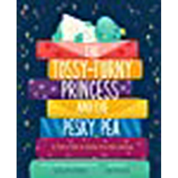 The Tossy-Turny Princess and the Pesky Pea: A Fairy Tale to Help You Fall Asleep (Feel-Good Fairy Tales)