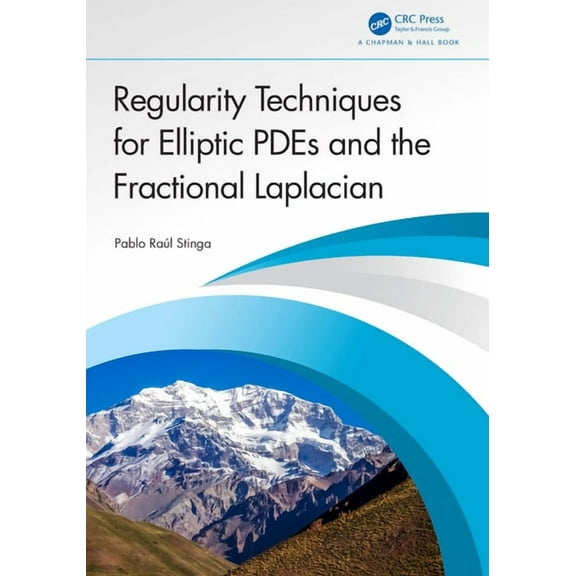 Regularity Techniques for Elliptic PDEs and the Fractional Laplacian, (Hardcover)