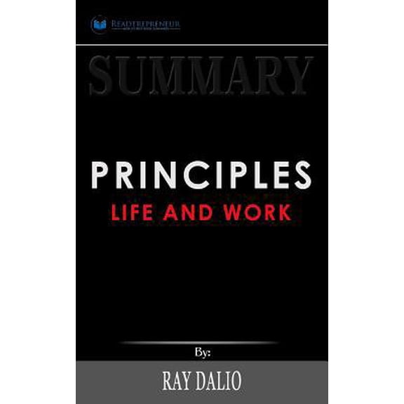 Pre-Owned Summary of Principles: Life and Work by Ray Dalio (Paperback) 1646151666 9781646151660