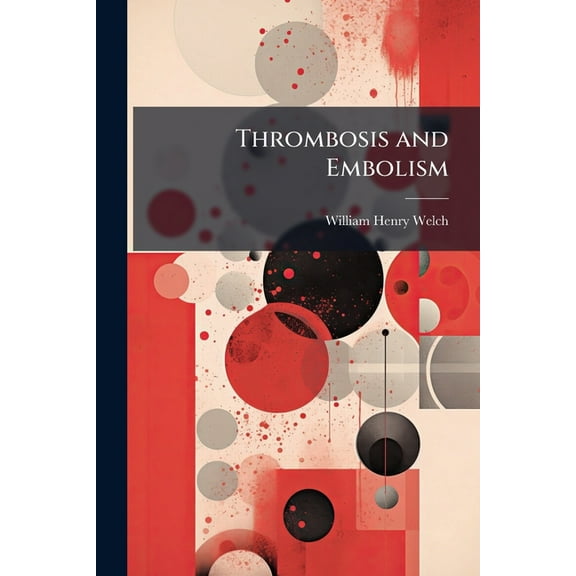 Thrombosis and Embolism (Paperback)