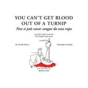 You Can't Get Blood Out of a Turnip [Hardcover - Used]