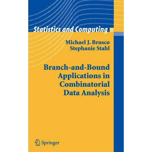 Statistics and Computing Branch-And-Bound Applications in Combinatorial Data Analysis, (Hardcover)