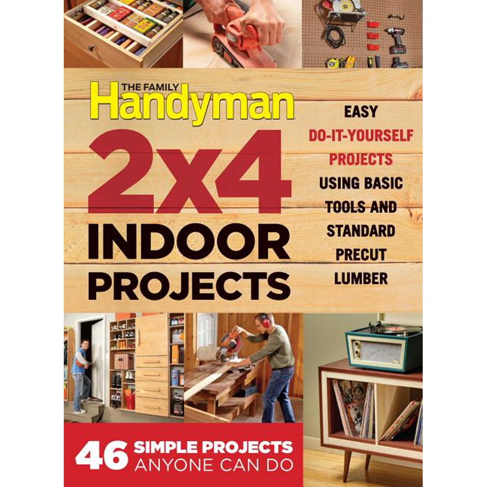 Family Handyman Ultimate Projects The Family Handyman 2 X 4 Indoor