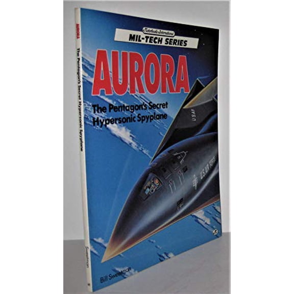 Pre-Owned Aurora: The Pentagon's Secret Hypersonic Spyplane (Paperback) 0879387807 9780879387808