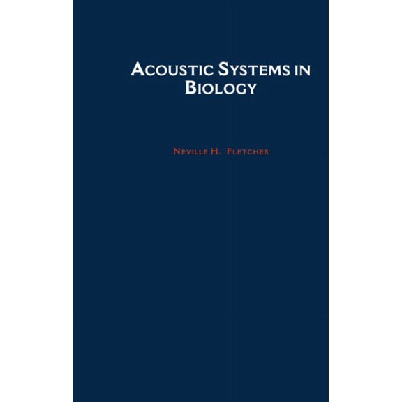 Acoustic Systems in Biology, (Hardcover)