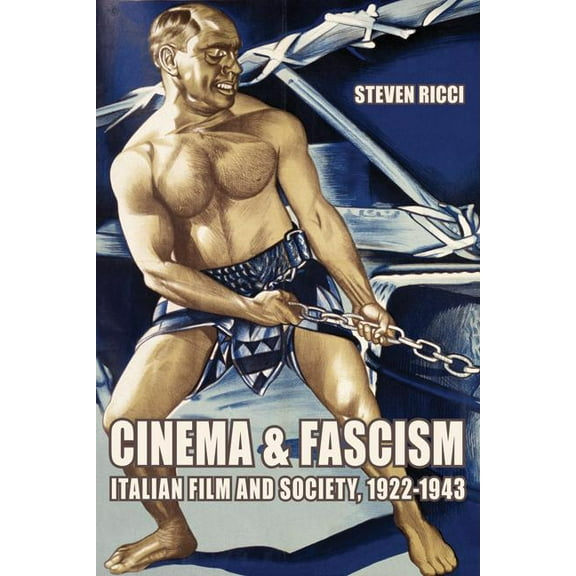 Cinema and Fascism : Italian Film and Society, 1922–1943 (Edition 1) (Paperback)
