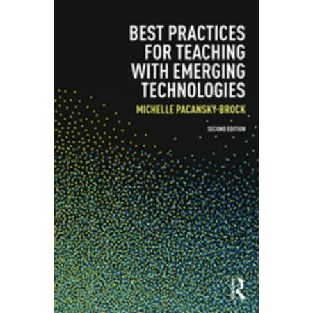 Best Practices for Teaching with Emerging Technologies -
