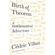 Birth of a Theorem : A Mathematical Adventure, Used [Paperback]