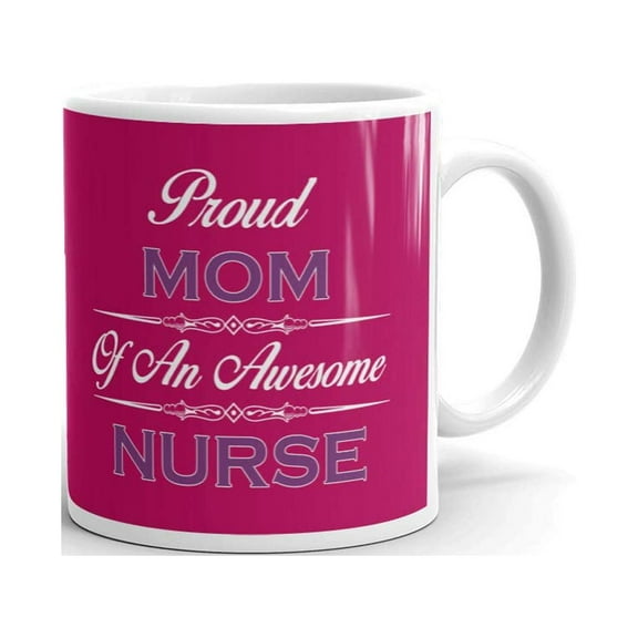 Proud Mom of an awesome nurse Rn mother's day coffee tea ceramic mug office work cup Gift 11 oz