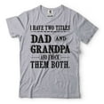 thumbnail image 5 of I Have Two Titles Dad And Grandpa And I Rock Them Both Shirt Father's Day Dad Grandpa Tee (3X-Large Navy Blue), 5 of 6