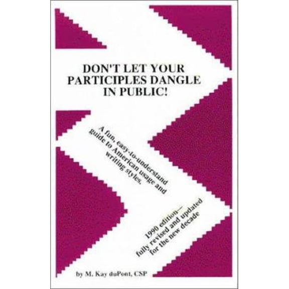 Pre-Owned Don't Let Your Participles Dangle in Public! (Paperback) 0961492716 9780961492717