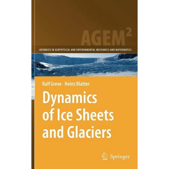 Advances in Geophysical and Environmenta Dynamics of Ice Sheets and Glaciers, (Hardcover)