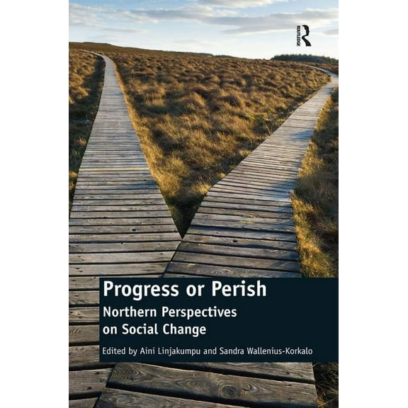 Progress or Perish: Northern Perspectives on Social Change, (Hardcover)